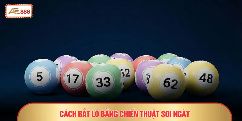 Cách bắt lô bằng chiến thuật soi ngày